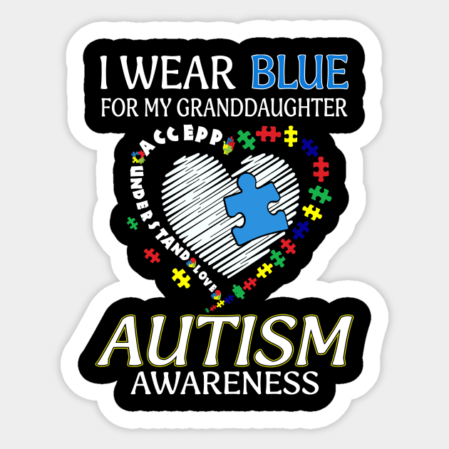 I Wear Blue For My Daughter Autism Awareness Accept Understand Love Shirt Sticker by Kelley Clothing